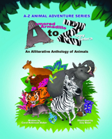 Armored Armadillo to Zippy Zebra: Alliterative Anthology of Animals 195637048X Book Cover