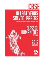 10 Last Years Solved Papers - Humanities: CBSE Class 12 for 2019 Examination 9387660478 Book Cover