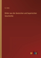 Bilder aus der deutschen und bayerischen Geschichte 3368406566 Book Cover