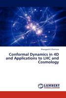 Conformal Dynamics in 4D and Applications to LHC and Cosmology 365928002X Book Cover