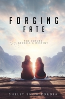 Forging Fate : The Future Reveals a Destiny 1640858172 Book Cover