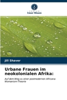 Urbane Frauen im neokolonialen Afrika 6203206431 Book Cover