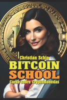Bitcoin School: Curso sobre Cryptomonedas B0BVCX4GM8 Book Cover