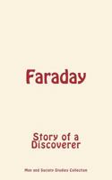 Faraday: Story of a Discoverer 2366593821 Book Cover