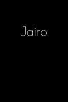 Jairo: Notebook / Journal / Diary - 6 x 9 inches (15,24 x 22,86 cm), 150 pages. Personalized for Jairo. 1693905280 Book Cover