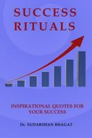 Success Rituals: Inspirational Quotes for Your Success 1544019505 Book Cover