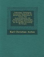 Vollst Ndiges, Pathologisch Geordnetes Taschenbuch Der Bew Hrtesten Heilformeln Fur Frauen- Und Kinderkrankheiten: Mit Therapeutischen Einleitungen Un 128814542X Book Cover