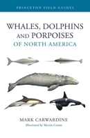 Whales, Dolphins, and Porpoises of North America 0691282706 Book Cover