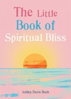 The Little Book of Spiritual Bliss 1856754243 Book Cover