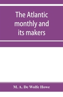 The Atlantic Monthly and Its Makers 9353955491 Book Cover