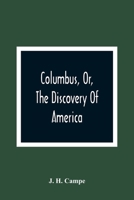 Columbus, or the Discovery of America: As Related by a Father to His Children, and Designed for the Instruction of Youth 9354360734 Book Cover