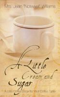 A Little Cream and Sugar 1414108699 Book Cover