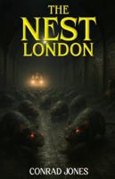 The Nest; London: The carnage has arrived in the UK... B0G4QNTTCF Book Cover