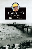 Thora Hird's Book of Bygones 0006280684 Book Cover