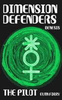 The Pilot: A Dimension Defenders Genesis Story B0FB89HHS8 Book Cover