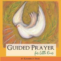 Guided Prayer for Little Ones 1793252939 Book Cover