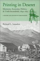 Printing in Deseret: Mormons, Economy, Politics and Utah's 0874806631 Book Cover