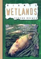 Wetlands (Biomes (Chrysalis Education)) 1593891261 Book Cover