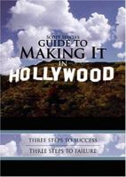 Scott Sedita's Guide to Making It in Hollywood: 3 Steps to Success, 3 Steps to Failure 0977064115 Book Cover