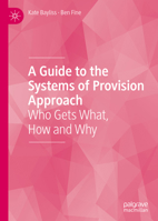 A Guide to the Systems of Provision Approach : Who Gets What, How and Why 3030541428 Book Cover