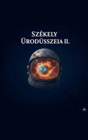 Székely Urodüsszeia II. (Hungarian Edition) B0GPD9TTHM Book Cover