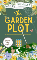 The Garden Plot: An Utterly Charming English Garden Murder Mystery (Potting Shed Mysteries) 1805736205 Book Cover