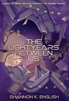 The Lightyears Between Us 1915585376 Book Cover