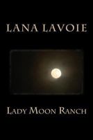 Lady Moon Ranch 1494919958 Book Cover
