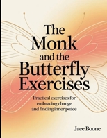 The Monk and the Butterfly Exercises: Practical Exercises for Embracing Change and Finding Inner Peace B0FHXP9N1P Book Cover