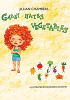 Gabby Hates Vegetables 976964126X Book Cover