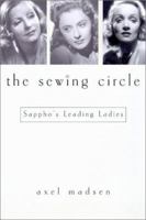 The Sewing Circle: Hollywood's Greatest Secret: Female Stars Who Loved Other Women