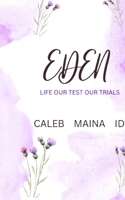 EDEN: LIFE OUR TEST OUR TRIALS B0BXN1JYG1 Book Cover