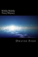 Wibbly Wobbly Timey Rhymey: A book of nonsense 1975890116 Book Cover