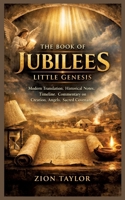 The Book of Jubilees: LITTLE GENESIS: Modern Translation, Historical Notes, Timeline, Commentary on Creation, Angels, Sacred Covenant 3384829069 Book Cover