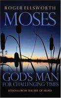 Moses: God's Man for Challenging Times 0852345860 Book Cover