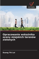 Opracowanie wskaznika oceny miejskich terenów zielonych (Polish Edition) 6209750524 Book Cover