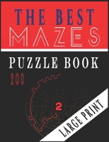 The Best 200 Mazes Puzzle Book Large print vol.2: Adult Mazes Puzzle Book. 200 Mazes Hard. Challenging Puzzle Adult. Complex Maze Books Adults. Tough Mazes. 8.5 x 11 B0891N7BQ9 Book Cover