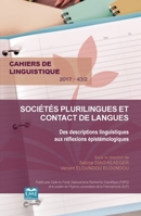 Sociétés plurilingues et contact de langues: Des descriptions linguistiques aux réflexions épistémologiques 2017 - 43.2 (Cahiers de Linguistique) (French Edition) 2806636345 Book Cover
