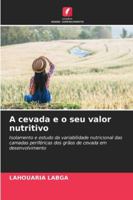 A cevada e o seu valor nutritivo (Portuguese Edition) 620896668X Book Cover