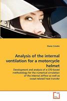 Analysis of the internal ventilation for a motorcycle helmet 3639315588 Book Cover