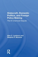 Statecraft, Domestic Politics, and Foreign Policy Making: The El Chamizal Dispute (Westview Special Studies in International Relations) 0367304228 Book Cover