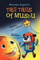 Tall Tails of Mushu: Mushu Goes to Space 1465395741 Book Cover