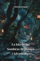 La Isla de las Sombras Brillantes (Adventure) (Spanish Edition) B0CWD6JTQZ Book Cover