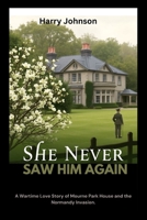 She Never Saw Him Again: A Wartime Love Story of Mourne Park House and the Normandy Invasion (Citadel) B0FNRTPRDS Book Cover