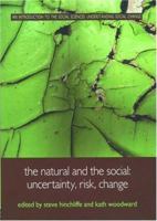 The Natural and the Social: Uncertainty, Risk, Change 0415222907 Book Cover