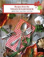 Recipes From The Vegan Sugar Shack: Gluten-Free, Soy-Free, Nut-Free 2924371368 Book Cover