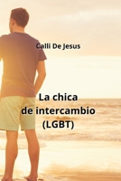 La chica de intercambio (LGBT) (Spanish Edition) B0CN4W1BHB Book Cover