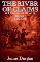The River of Claims (A Chronicle of Blood & Empire) B0GW11YWLY Book Cover