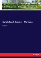 Norfolk Parish Registers -  Marriages: Vol. IV 374479847X Book Cover