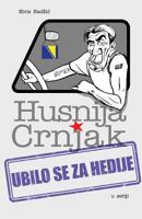 Husnija Crnjak: Ubilo se za hedije 1984295802 Book Cover